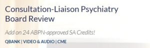 consultation-liaison psychiatry board review