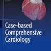 Case-based Comprehensive Cardiology Digital Book