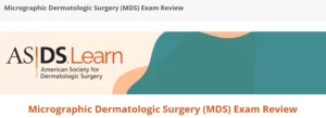 Micrographic Dermatologic Surgery Exam Review Guide