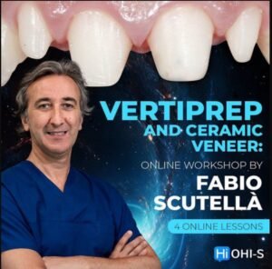 Vertical Preparation and Ceramic Veneers Vertiprep Course