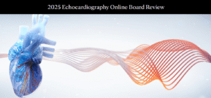 Mayo Clinic 2025 Echocardiography Online Board