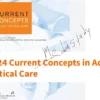 Current Concepts in Adult Critical Care 2024 Review