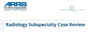 Radiology Subspecialty Case Review | ARRS 2024
