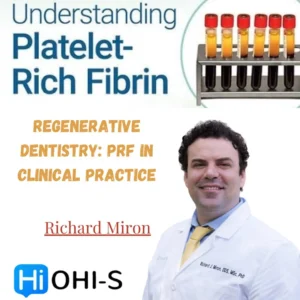 OHI-S Regenerative Dentistry PRF in Clinical Practice Course