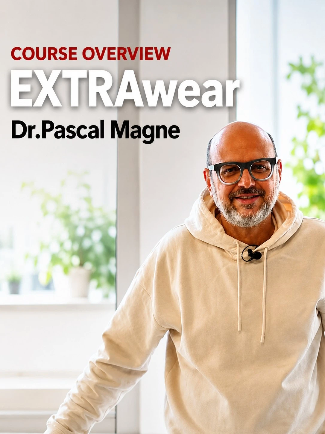 EXTRAwear Dental Workshop Pascal Magne