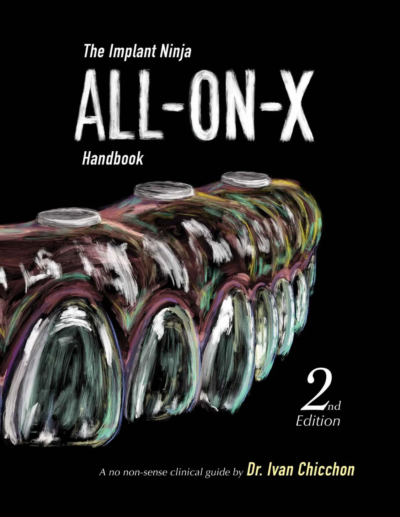 The Implant Ninja All-ON-X Handbook 2e, 2019