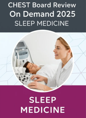 CHEST Board Review On Demand 2025 : Sleep Medicine (Videos+Audios+Pdfs+Pre and Post exams)