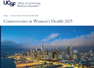 UCSF Controversies in Women's Health 2025 (Videos+PDFs)
