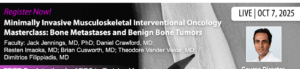 ARRS Minimally Invasive Musculoskeletal Interventional Oncology Masterclass Bone Metastases and Benign Bone Tumors 2025