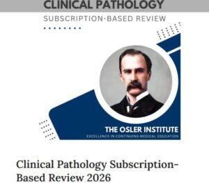 The Osler Clinical Pathology 2026 Subscription-Based Review