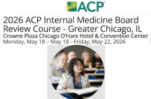 2026 ACP Internal Medicine Board Review Course – Greater Chicago, IL